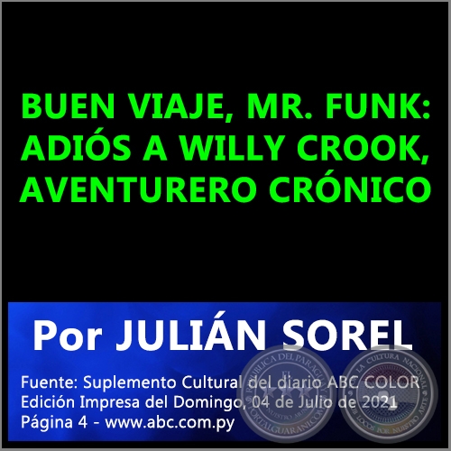 BUEN VIAJE, MR. FUNK: ADIÓS A WILLY CROOK, AVENTURERO CRÓNICO - Por JULIÁN SOREL - Domingo, 04 de Julio de 2021